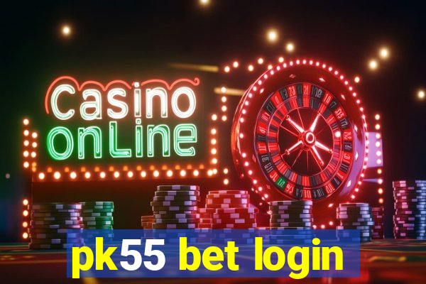 pk55 bet login